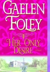Okładka książki Her Only Desire Gaelen Foley