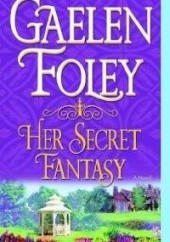 Okładka książki Her Secret Fantasy Gaelen Foley