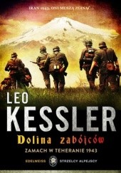 Okładka książki Dolina zabójców: Zamach w Teheranie 1943 Leo Kessler