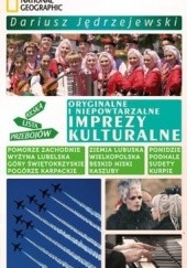Okładka książki Oryginalne i niepowtarzalne imprezy kulturalne Dariusz Jędrzejewski