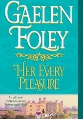 Okładka książki Her Every Pleasure Gaelen Foley