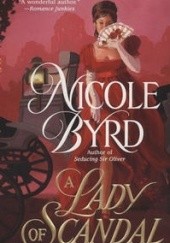 Okładka książki A Lady of Scandal Nicole Byrd