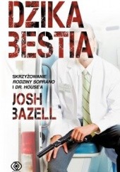 Okładka książki Dzika bestia Josh Bazell
