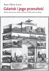 Okładka książki Gdańsk i jego przeszłość Peter Oliver Loew
