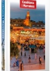 Okładka książki Miasta Marzeń. Casablanca i Marrakesz praca zbiorowa