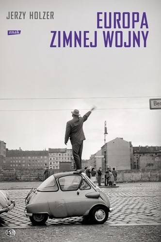 Okładka książki Europa zimnej wojny Jerzy Holzer