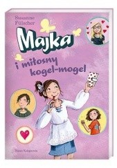Okładka książki Majka i miłosny kogel-mogel Susanne Fülscher