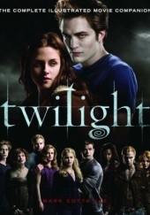 Okładka książki Twilight. The Complete Illustrated Movie Companion Stephenie Meyer