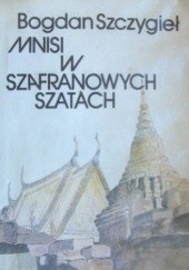 Okładka książki Mnisi w szafranowych szatach Bogdan Szczygieł
