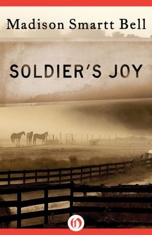 Okładka książki Soldier's Joy Madison Smartt Bell