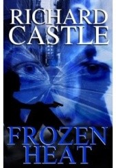 Okładka książki Frozen Heat Richard Castle