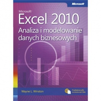 Microsoft® Excel® 2010. Analiza i modelowanie danych biznesowych