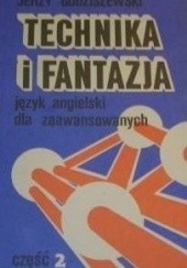 Okładka książki Technika i fantazja. Język angielski dla zaawansowanych część 2 Jerzy Lucjan Godziszewski
