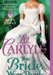 Okładka książki The Bride Wore Pearls Liz Carlyle