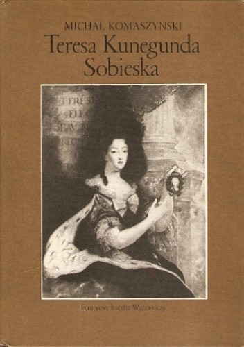 Okładka książki Teresa Kunegunda Sobieska Michał Komaszyński