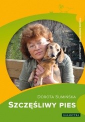 Okładka książki Szczęśliwy pies. Wydanie rozszerzone i uaktualnione. Dorota Sumińska