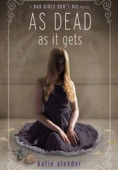Okładka książki As Dead As It Gets Katie Alender