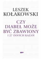Okładka książki CzyCzy diabeł może być zbawiony i 27 innych kazań Leszek Kołakowski
