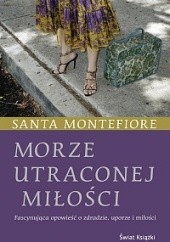 Okładka książki Morze utraconej miłości Santa Montefiore