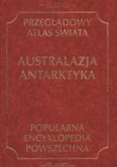 Okładka książki Przeglądowy atlas świata. Australazja, Antarktyka praca zbiorowa