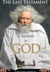 Okładka książki The Last Testament. A memoir by God David Javerbaum