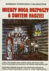 Okładka książki Między nocą rozpaczy a świtem nadziei Barbara Powroźnik