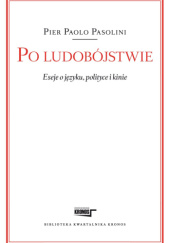 Okładka książki Po ludobójstwie. Eseje o języku, polityce i kinie autora Pier Paolo Pasolini, 9788362609055