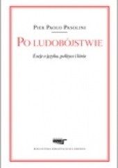 Okładka książki Po ludobójstwie. Eseje o języku, polityce i kinie Pier Paolo Pasolini