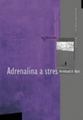 Okładka książki Adrenalina a stres Archibald D. Hart