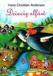 Okładka książki Dziecię elfów Hans Christian Andersen