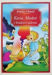 Okładka książki Kasia, Modest i kradzież talentu Irmina Chmiel