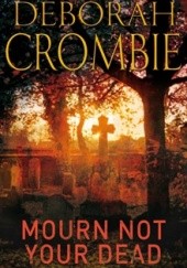 Okładka książki Mourn not your dead Deborah Crombie