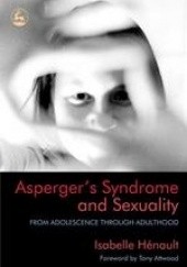 Okładka książki Aspergers Syndrome and Sexuality Isabelle Hénault