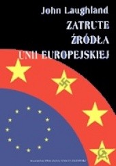 Okładka książki Zatrute źródła Unii Europejskiej John Laughland