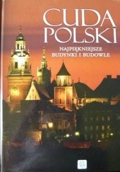Okładka książki Cuda Polski. Najpiękniejsze budynki i budowle praca zbiorowa