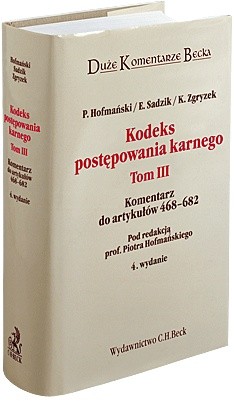 Okładka książki Kodeks postępowania karnego. Komentarz do artykułów 468-682. Tom III Piotr Hofmański, Elżbieta Sadzik, Kazimierz Zgryzek