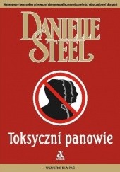 Okładka książki Toksyczni panowie Danielle Steel