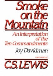 Okładka książki Smoke on the mountain. An interpretation of the Ten Commandments Joy Davidman