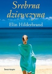 Okładka książki Srebrna dziewczyna Elin Hilderbrand
