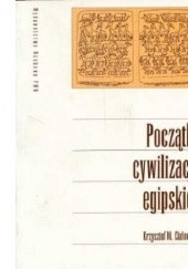 Okładka książki Początki cywilizacji egipskiej Krzysztof M. Ciałowicz