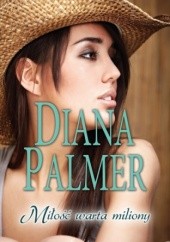 Okładka książki Miłość warta miliony Diana Palmer