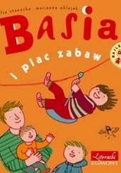 Okładka książki Basia i plac zabaw Marianna Oklejak, Zofia Stanecka