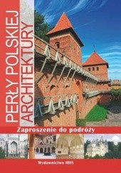 Okładka książki Zaproszenie do podróży. Perły polskiej architektury Robert Kunkel