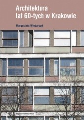 Okładka książki Architektura lat 60-tych w Krakowie Małgorzata Włodarczyk