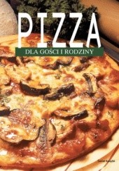 Okładka książki Pizza dla gości i rodziny praca zbiorowa