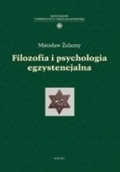 Okładka książki Filozofia i psychologia egzystencjalna Mirosław Żelazny