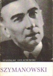 Okładka książki Karol Szymanowski Stanisław Golachowski