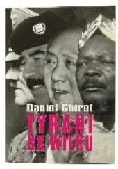 Okładka książki Tyrani XX wieku Daniel Chirot
