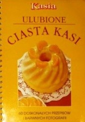 Okładka książki Ulubione Ciasta Kasi praca zbiorowa