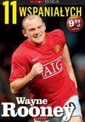 11 wspaniałych. Wayne Rooney